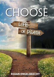 Choose life or death cover image