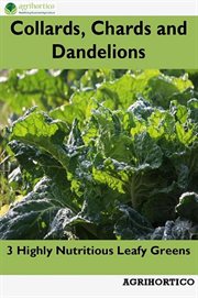 Chards and dandelions: 3 highly nutritious leafy greens collards cover image