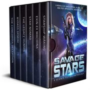 Savage stars: 7 novels of space opera, aliens, ai, and post apocalyptic adventures cover image