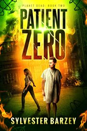 Patient Zero : Planet Dead cover image