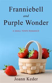 Franniebell and Purple Wonder- A Small Town Love Story cover image