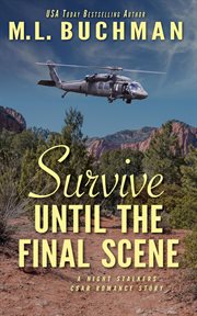 Survive Until the Final Scene : A Military Romantic Suspense Story cover image