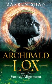 Archibald Lox and the vote of alignment cover image