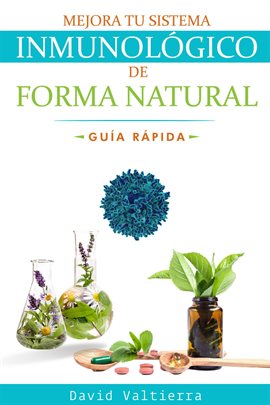 Cover image for Cómo Mejorar Tu Sistema Inmunológico De Forma Natural - Guía Rápida