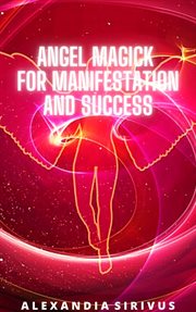 Angel magick for manifestation and success cover image