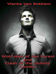 Wolf-men of the forest and clash of the unholy combo cover image