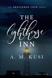 The Lighthouse Inn : Shattered Cove cover image
