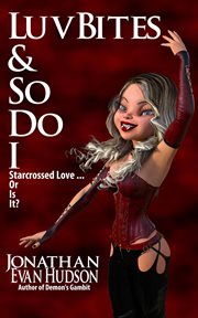 Luv bites & so do i: starcrossed love  or is it? cover image