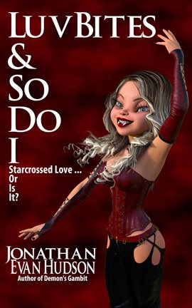 Cover image for Luv Bites & So Do I: Starcrossed Love  or Is It?