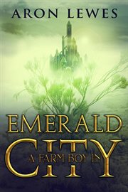 A farm boy in emerald city cover image