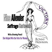 Nina Allender, Suffrage Cartoonist cover image