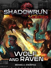 Shadowrun legends: wolf and raven : Wolf and Raven cover image