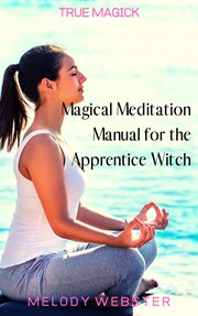 Magical meditation manual for the apprentice witch cover image