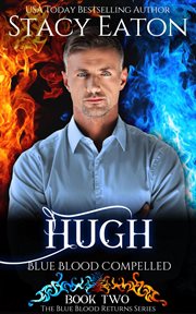 Hugh : blue blood compelled. Blue blood returns cover image
