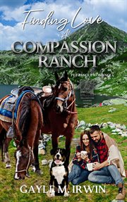 Finding Love at Compassion Ranch : Pet Rescue Romance cover image