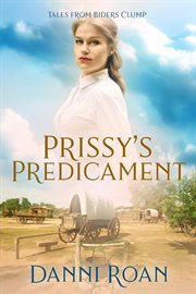 Prissy's Predicament : Tales from Biders Clump cover image