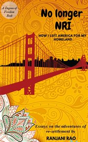 No longer nri: how i left america for my homeland cover image