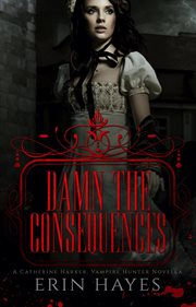 Vampire hunter novella damn the consequences cover image