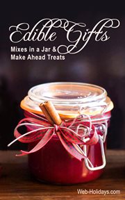 Edible gifts: mixes in a jar & make ahead treats cover image