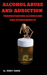 Alcohol abuse and addiction cover image