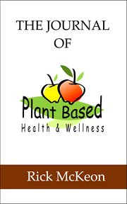 The journal of plant based health & wellness cover image