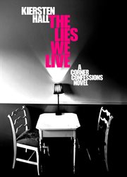 The lies we live - a corner confessions novel cover image