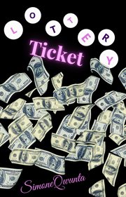 Lottery ticket: a short story : A Short Story cover image