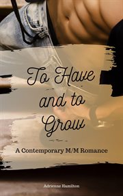 To have and to grow cover image
