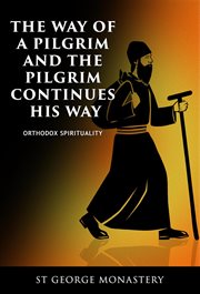 The way of a pilgrim and the pilgrim continues his way cover image