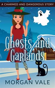 Ghosts and garlands: a charmed and dangerous holiday special cover image