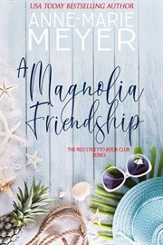 A magnolia friendship. Red stiletto book club cover image