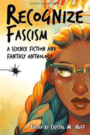 Recognize fascism : a science fiction and fantasy anthology cover image