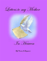 Letters to my mother in heaven cover image