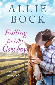 Falling for My Cowboy : Cowboys of Sunnydale cover image