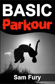 Basic parkour : basic parkour and freerunning handbook cover image