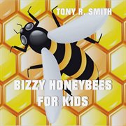 Bizzy honeybee for kids cover image