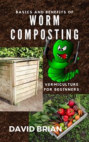 Basics and benefits of worm composting cover image
