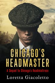 Chicago's headmaster: a sequel to chicago's headmistress cover image