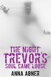 The night trevor's soul came loose cover image