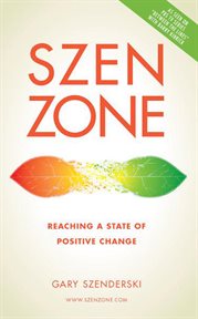 Szen zone : reaching a state of positive change cover image