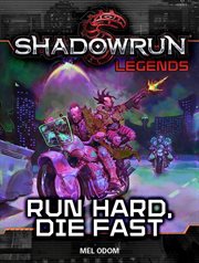 Run hard, die fast. Shadowrun legends cover image