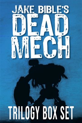 Cover image for Dead Mech: The Trilogy Box Set