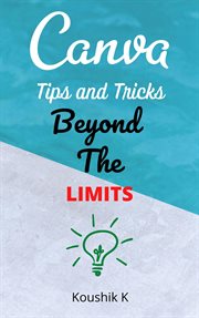 Canva tips and tricks beyond the limits cover image
