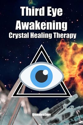 Cover image for Third Eye Awakening & Crystal Healing Therapy: Open Third Eye Chakra Pineal Gland Activation & Ut