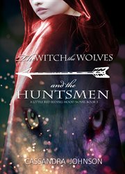 The witch the wolves and the huntsmen cover image