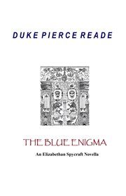 The blue enigma - an elizabethan spycraft novella cover image