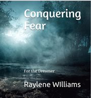 Conquering fear: for the dreamer cover image