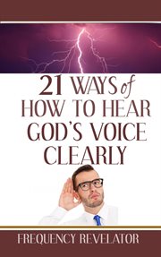 21 ways of how to hear god's voice clearly cover image