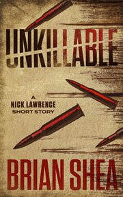 Unkillable : a Nick Lawrence short story cover image