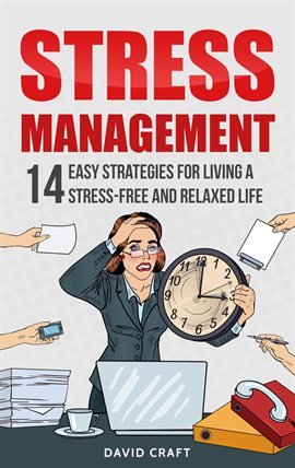 Imagen de portada para Stress Management: 14 Easy Strategies for Living a Stress-Free and Relaxed Life